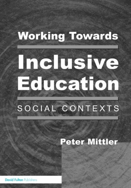 Peter Mittler - Working Towards Inclusive Education, E-bok