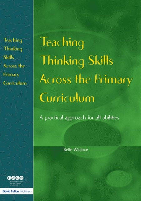 Belle Wallace - Teaching Thinking Skills Across the Primary Curriculum, E-bok