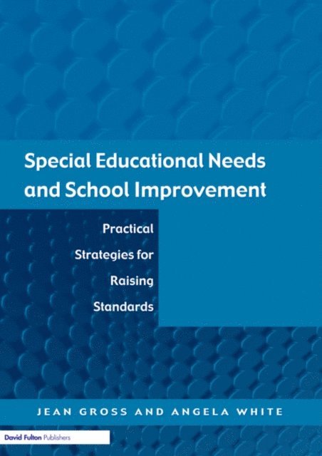 Angela White, Jean Gross - Special Educational Needs and School Improvement, E-bok