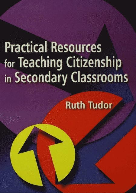 Ruth Tudor - Practical Resources for Teaching Citizenship in Secondary Classrooms, E-bok