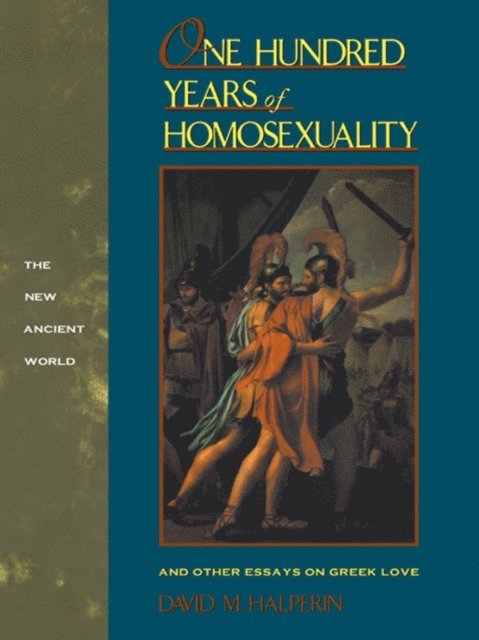 David M Halperin - One Hundred Years of Homosexuality, E-bok