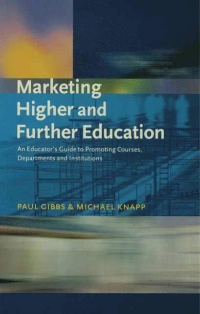 Michael Knapp, Paul Gibbs - Marketing Higher and Further Education, E-bok