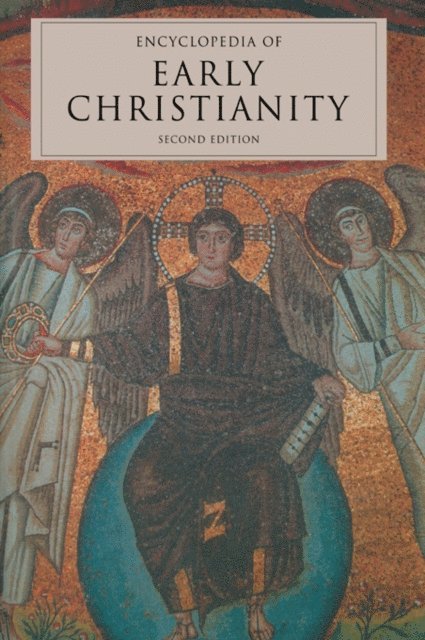 Everett Ferguson - Encyclopedia of Early Christianity, E-bok