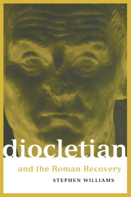 Stephen Williams - Diocletian and the Roman Recovery, E-bok