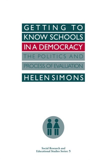 Helen Simons - Getting To Know Schools In A Democracy, E-bok