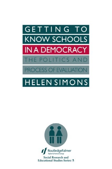 Helen Simons - Getting To Know Schools In A Democracy, E-bok