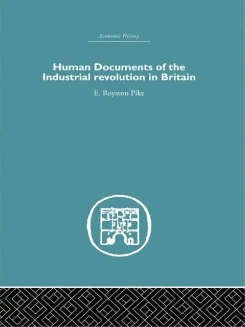 Human Documents of the Industrial Revolution In Britain