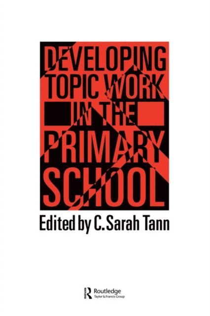 Sarah Tann - Topic Work In The Primary Scho, E-bok