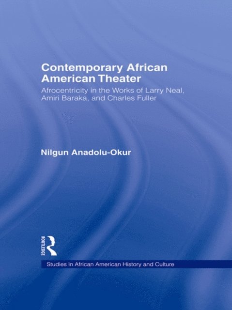 Nilgun Anadolu-Okur - Contemporary African American Theater, E-bok
