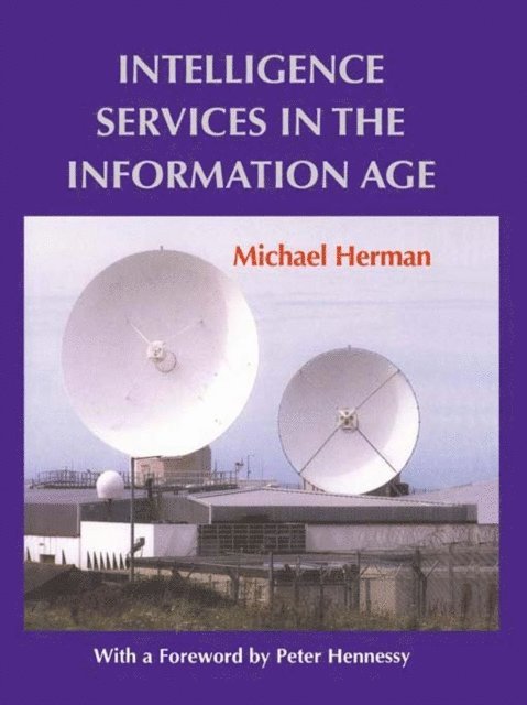 Michael Herman - Intelligence Services in the Information Age, E-bok