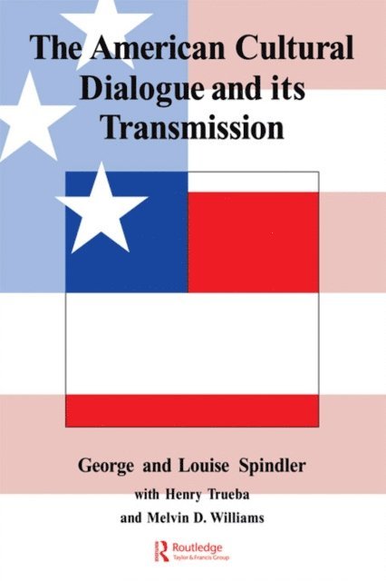 Melvin D. Williams, Henry Trueba, Louise Spindler, George Spindler - American Cultural Dialogue And Its Transmission, E-bok