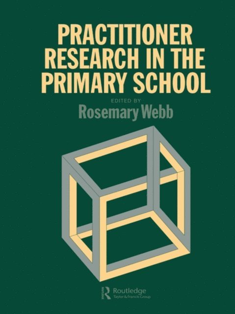 Rosemary Webb - Practitioner Research In The Primary School, E-bok