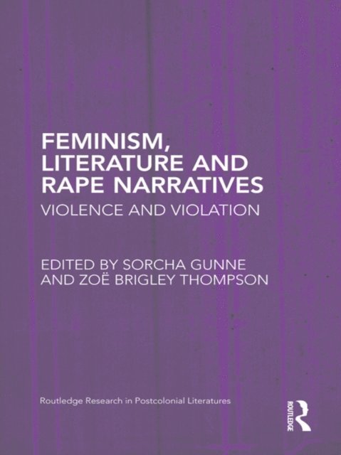 Zoe Brigley Thompson, Sorcha Gunne - Feminism, Literature and Rape Narratives, E-bok