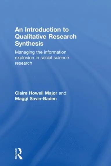 Maggi Savin-Baden, Claire Howell Major - Introduction to Qualitative Research Synthesis, E-bok