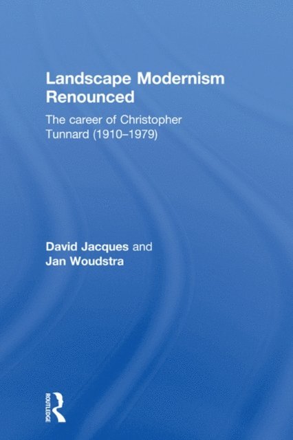 Jan Woudstra, David Jacques - Landscape Modernism Renounced, E-bok