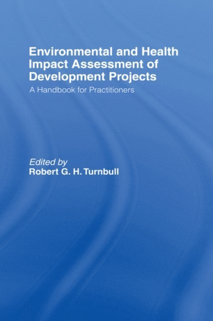 The World Health Organization - Environmental and Health Impact Assessment of Development Projects, E-bok. Tillgänglighet: Lägg i varukorg