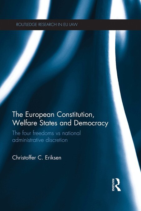 Christoffer C. Eriksen - European Constitution, Welfare States and Democracy, E-bok