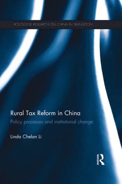 Linda Chelan Li - Rural Tax Reform in China, E-bok