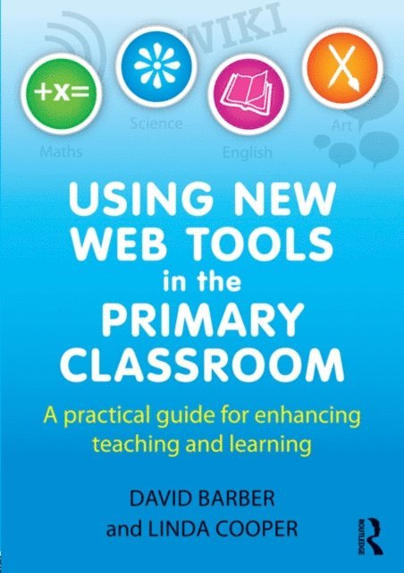 Linda Cooper, David Barber - Using New Web Tools in the Primary Classroom, E-bok