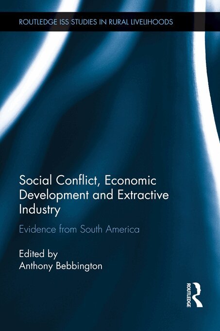 Anthony Bebbington - Social Conflict, Economic Development and Extractive Industry, E-bok