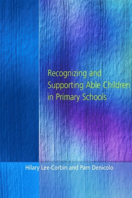 Pam Denicolo, Hilary Lee-Corbin - Recognising and Supporting Able Children in Primary Schools, E-bok