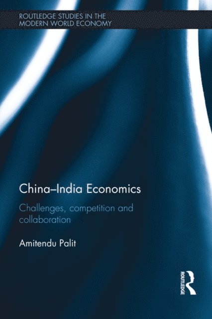 Amitendu Palit - China-India Economics, E-bok