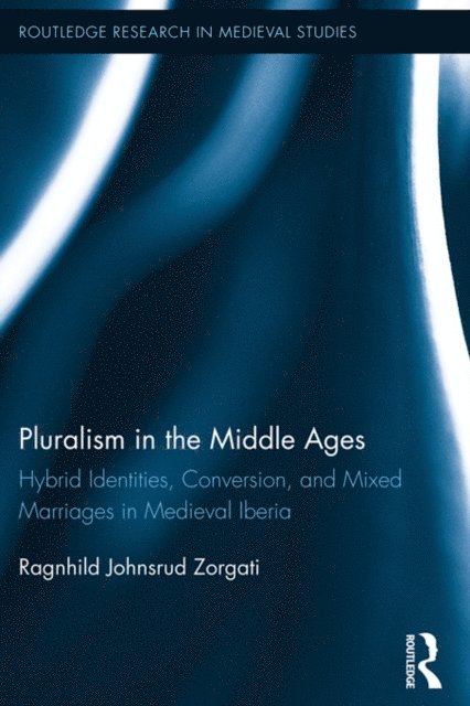 Ragnhild Johnsrud Zorgati - Pluralism in the Middle Ages, E-bok