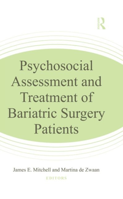 Martina de Zwaan, James E. Mitchell - Psychosocial Assessment and Treatment of Bariatric Surgery Patients, E-bok