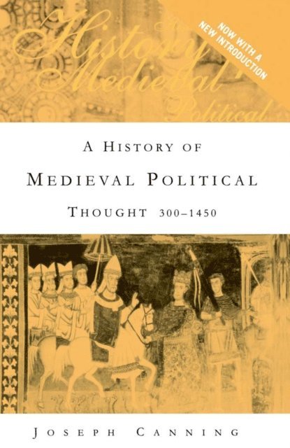 Joseph Canning - History of Medieval Political Thought, E-bok