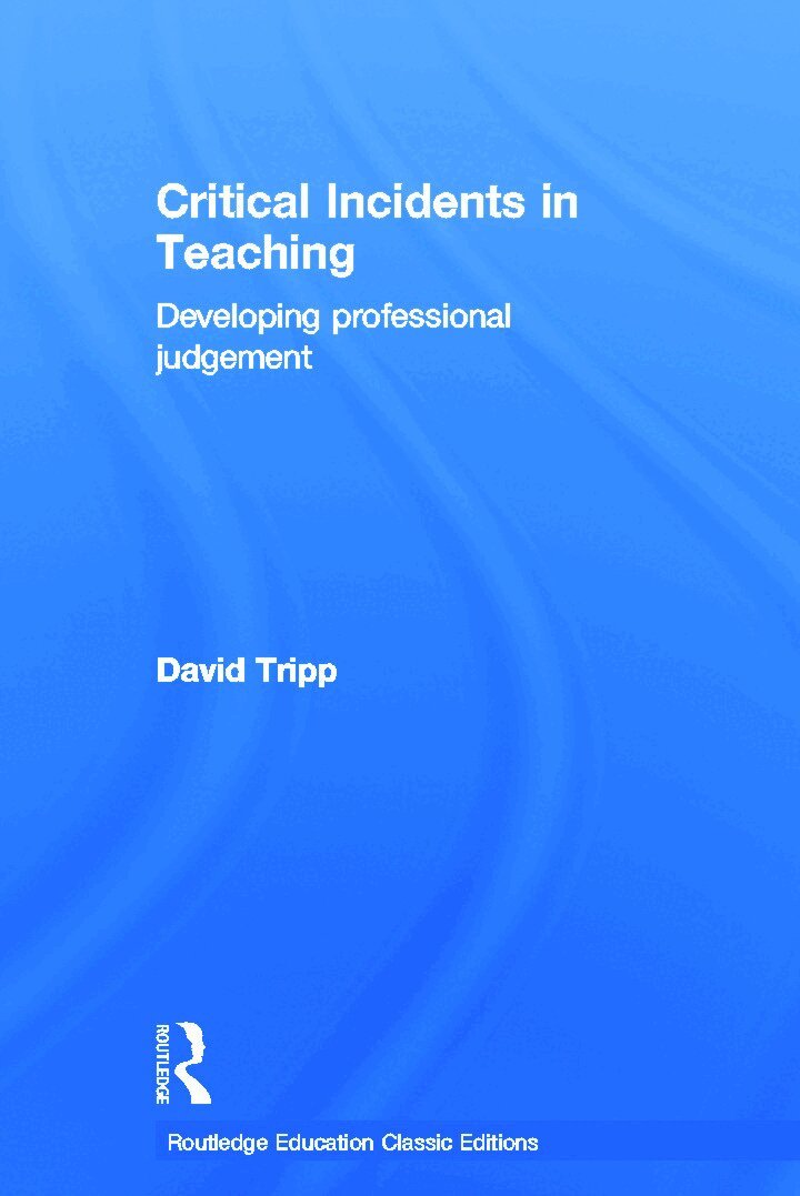 David Tripp - Critical Incidents in Teaching (Classic Edition), E-bok