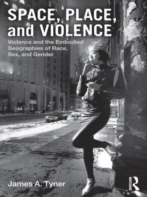 James A. Tyner - Space, Place, and Violence, E-bok