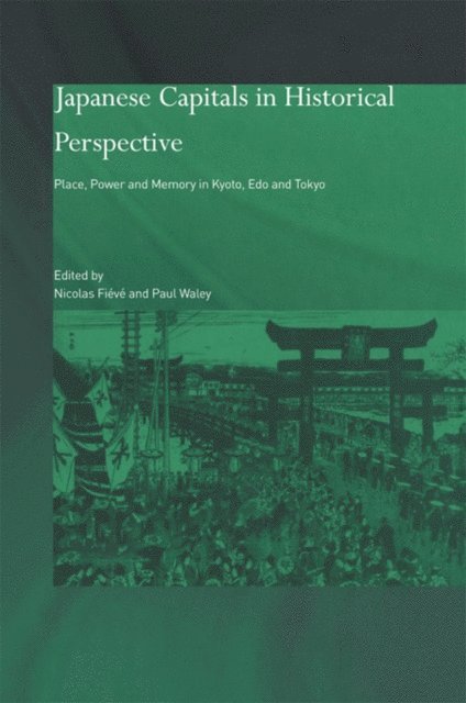 Paul Waley, Nicolas Fieve - Japanese Capitals in Historical Perspective, E-bok