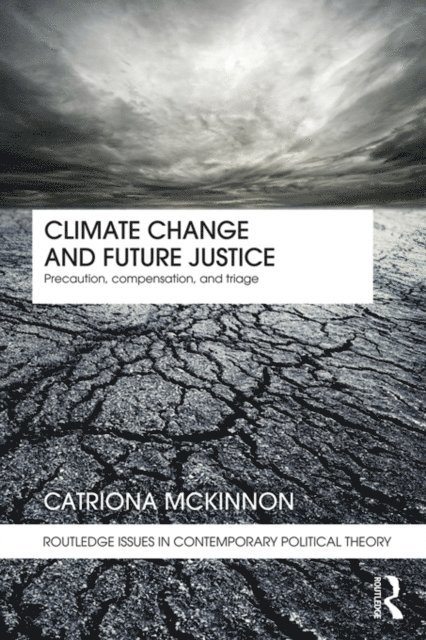 Catriona McKinnon - Climate Change and Future Justice, E-bok