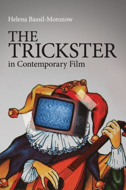 Helena Bassil-Morozow - Trickster in Contemporary Film, E-bok