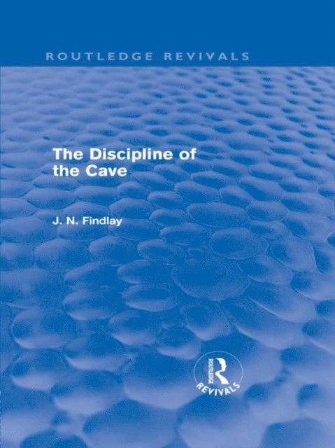 John Niemeyer Findlay - Discipline of the Cave (Routledge Revivals), E-bok