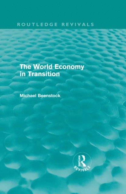 Michael Beenstock - World Economy in Transition (Routledge Revivals), E-bok