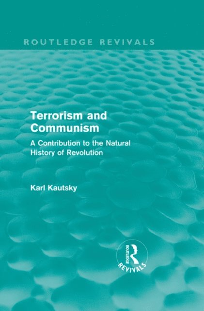 Karl Kautsky - Terrorism and Communism, E-bok