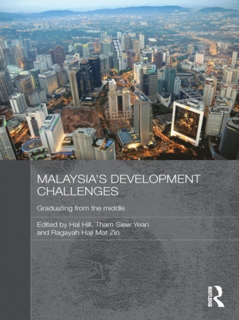Ragayah Haji Mat Zin, Tham Siew Yean, Hal Hill - Malaysia's Development Challenges, E-bok