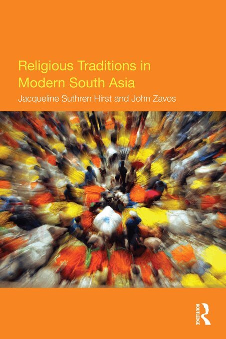 Jacqueline Suthren Hirst, John Zavos - Religious Traditions in Modern South Asia, E-bok