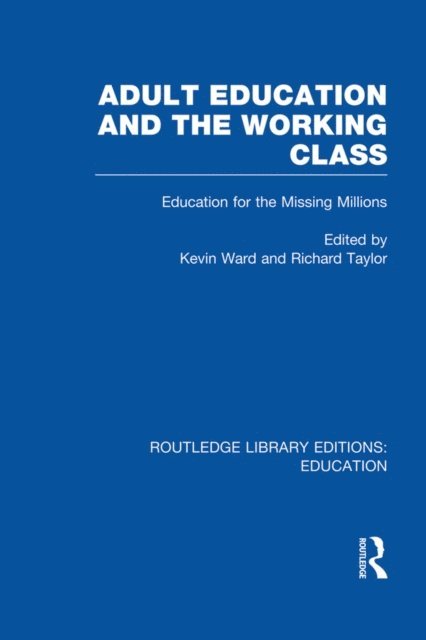 Richard Taylor, Kevin Ward - Adult Education & The Working Class, E-bok