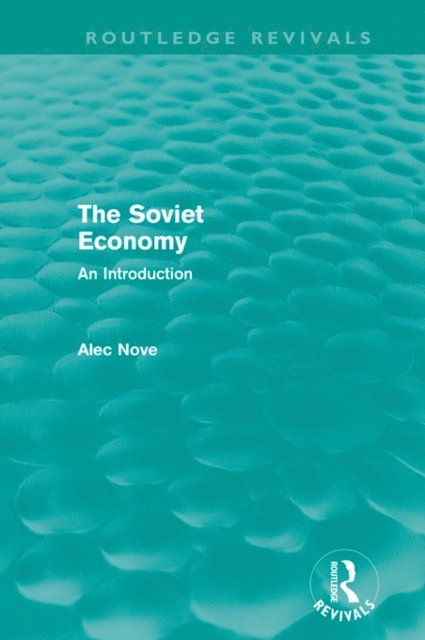 Alec Nove - Soviet Economy (Routledge Revivals), E-bok