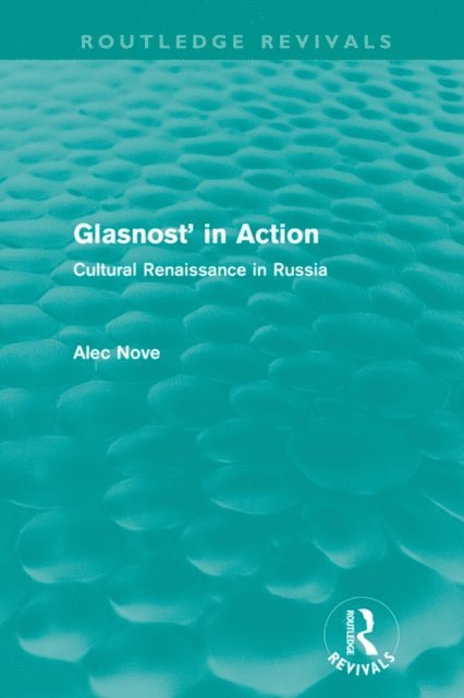 Alec Nove - Glasnost in Action (Routledge Revivals), E-bok
