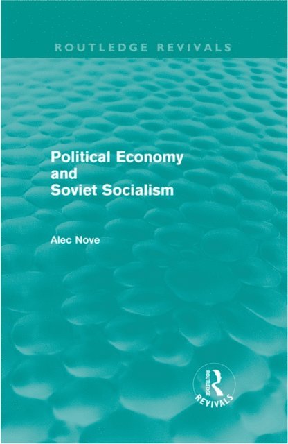 Alec Nove - Political Economy and Soviet Socialism (Routledge Revivals), E-bok