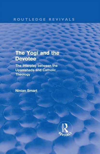 Ninian Smart - Yogi and the Devotee (Routledge Revivals), E-bok