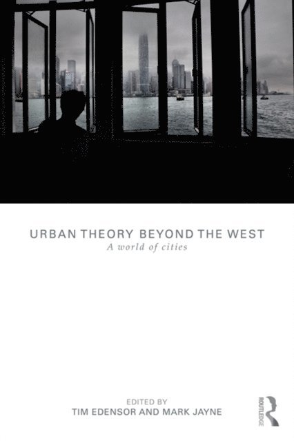 Mark Jayne, Tim Edensor - Urban Theory Beyond the West, E-bok