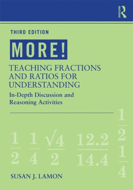 Susan J. Lamon - MORE! Teaching Fractions and Ratios for Understanding, E-bok