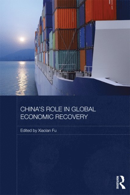 Xiaolan Fu - China's Role in Global Economic Recovery, E-bok