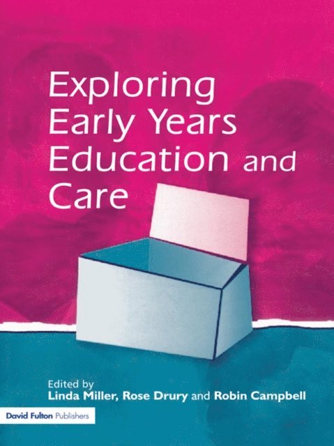 Robin Campbell, Rose Drury, Linda Miller - Exploring Early Years Education and Care, E-bok