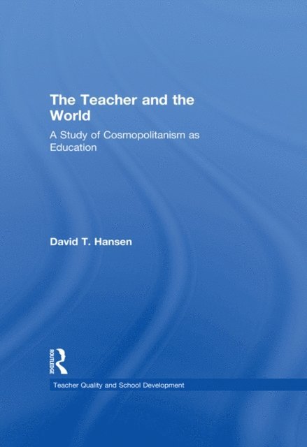 David Hansen - Teacher and the World, E-bok