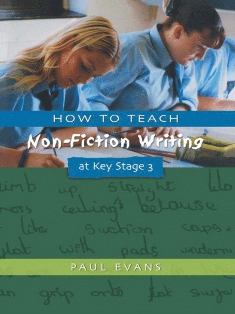 Paul Evans - How to Teach Non-Fiction Writing at Key Stage 3, E-bok
